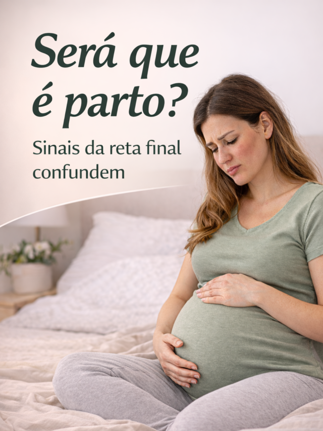 Sinais de parto nas últimas semanas: como saber se está chegando a hora